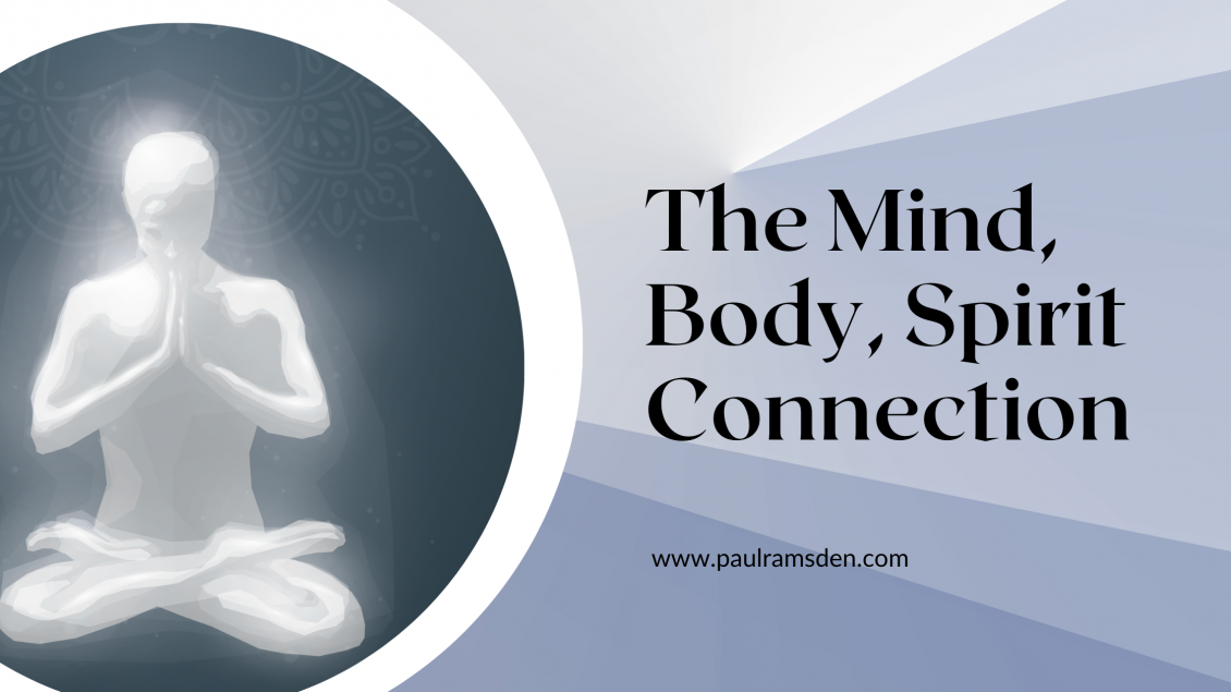 The Mind-Body-Soul-Spirit Connection - Paul Ramsden
